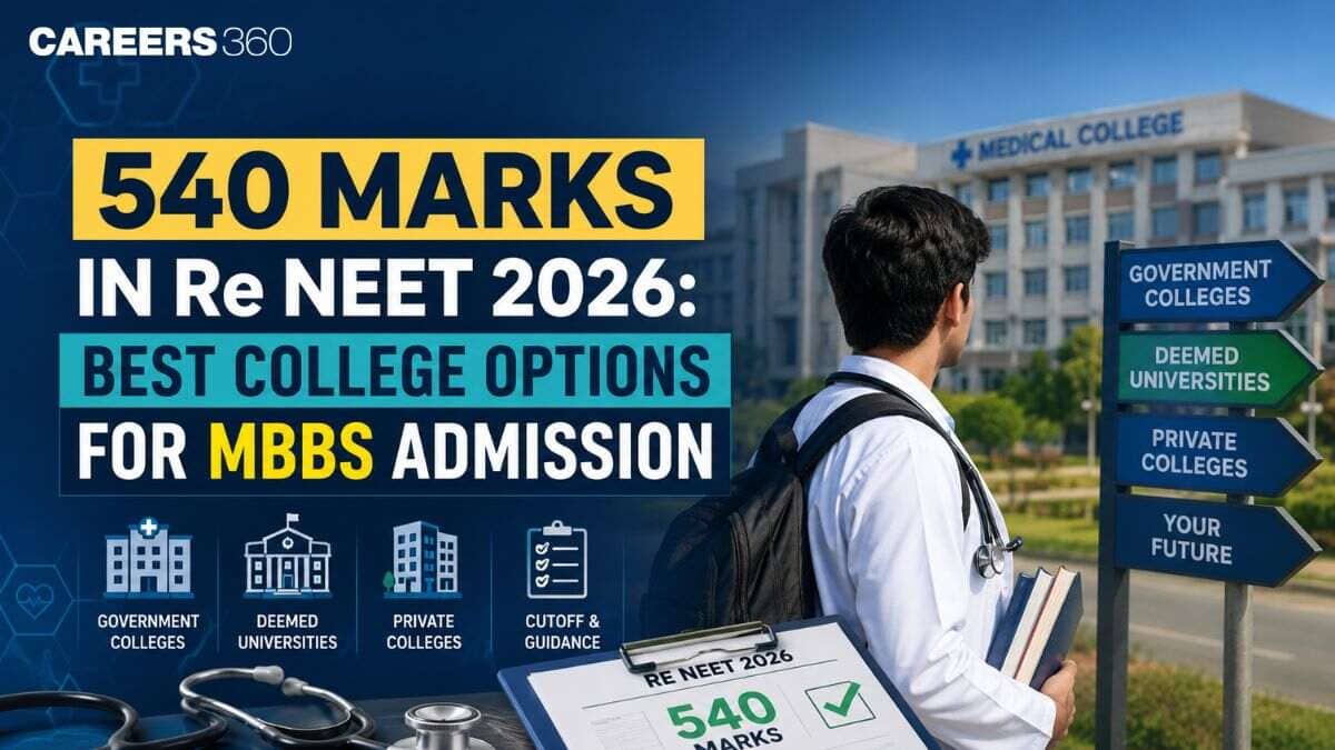 540 Marks in Re NEET 2026: Best College Options for MBBS Admission